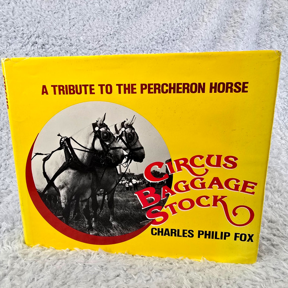 Vintage Circus Baggage Stock Percheron Horse Charles Philip Fox HC 1st Ed 1983 - Picture 1 of 16